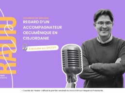 Courrier de mission - regard d'un accompagnateur œcuménique en cisjordanie