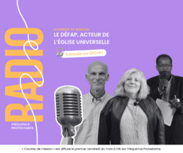 courrier de mission diffus&eacute; par f&eacute;quence protestante sur le r&ocirc;le du D&eacute;fap pour l'&eacute;glise universelle