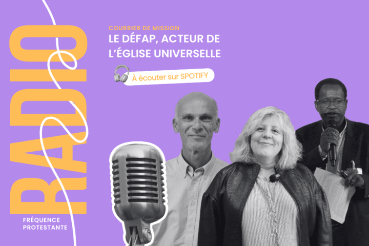 courrier de mission diffusé par féquence protestante sur le rôle du Défap pour l'église universelle