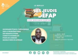 Conférence sur les problématiques éthico-théologique des modifications constitutionnelles pour les longues mandatures en afrique